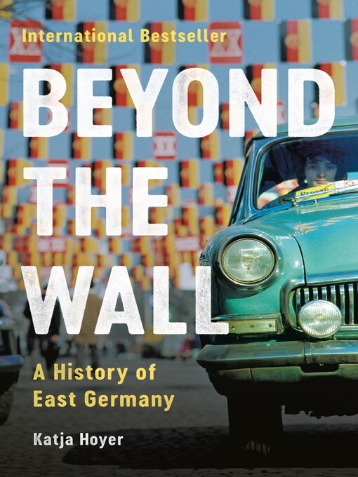 Title details for Beyond the Wall by Katja Hoyer - Available